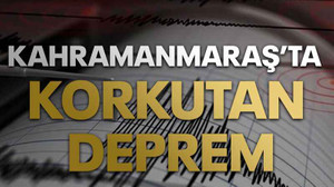 Kahramanmaraş’ta deprem